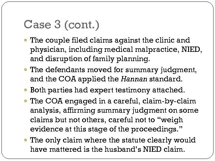 Case 3 (cont. ) The couple filed claims against the clinic and physician, including