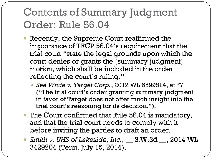 Contents of Summary Judgment Order: Rule 56. 04 Recently, the Supreme Court reaffirmed the