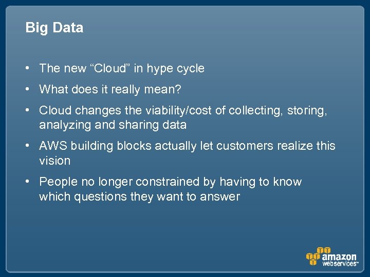 Big Data • The new “Cloud” in hype cycle • What does it really