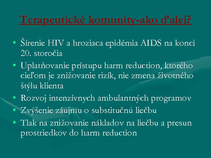 Terapeutické komunity-ako ďalej? • Šírenie HIV a hroziaca epidémia AIDS na konci 20. storočia