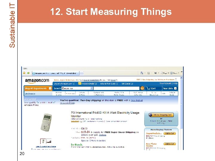 Sustainable IT 12. Start Measuring Things • Get a Kill a Watt meter –