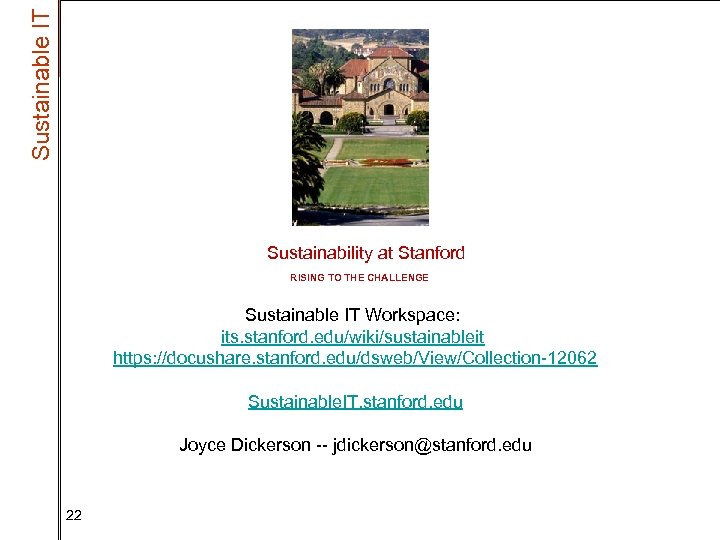 Sustainable IT Sustainability at Stanford RISING TO THE CHALLENGE Sustainable IT Workspace: its. stanford.