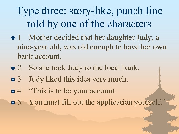 Type three: story-like, punch line told by one of the characters 1 Mother decided