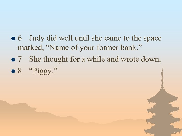 6 Judy did well until she came to the space marked, “Name of your