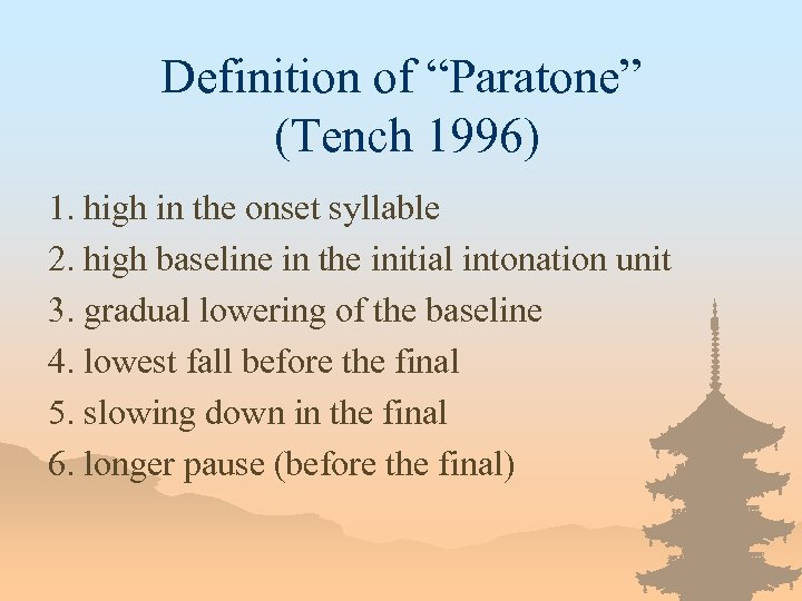 Definition of “Paratone” (Tench 1996) 1. high in the onset syllable 2. high baseline