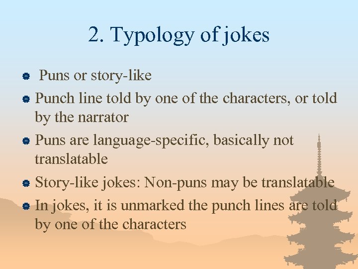 2. Typology of jokes Puns or story-like | Punch line told by one of