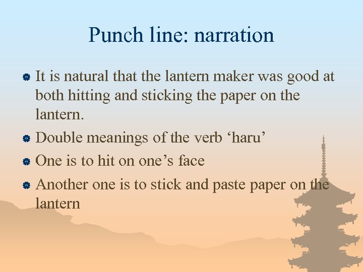 Punch line: narration It is natural that the lantern maker was good at both