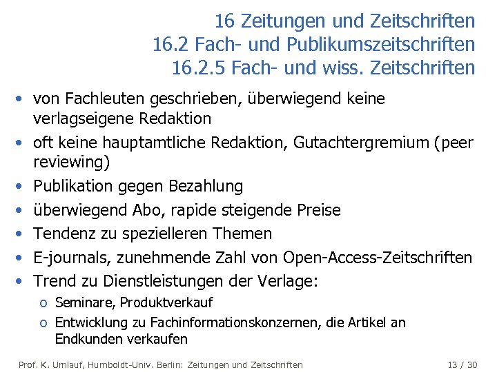16 Zeitungen und Zeitschriften 16. 2 Fach- und Publikumszeitschriften 16. 2. 5 Fach- und