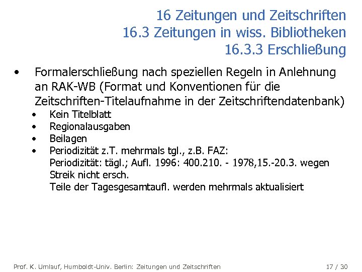 16 Zeitungen und Zeitschriften 16. 3 Zeitungen in wiss. Bibliotheken 16. 3. 3 Erschließung
