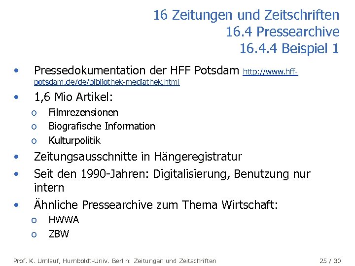 16 Zeitungen und Zeitschriften 16. 4 Pressearchive 16. 4. 4 Beispiel 1 • Pressedokumentation