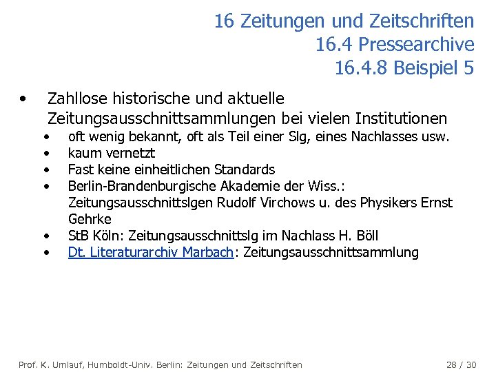 16 Zeitungen und Zeitschriften 16. 4 Pressearchive 16. 4. 8 Beispiel 5 • Zahllose
