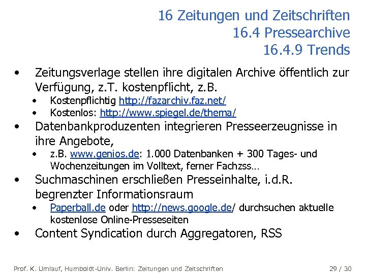 16 Zeitungen und Zeitschriften 16. 4 Pressearchive 16. 4. 9 Trends • Zeitungsverlage stellen