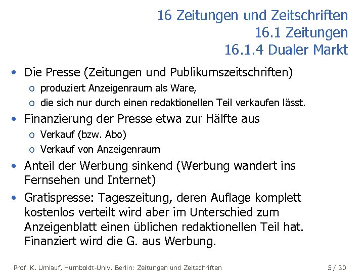 16 Zeitungen und Zeitschriften 16. 1 Zeitungen 16. 1. 4 Dualer Markt • Die