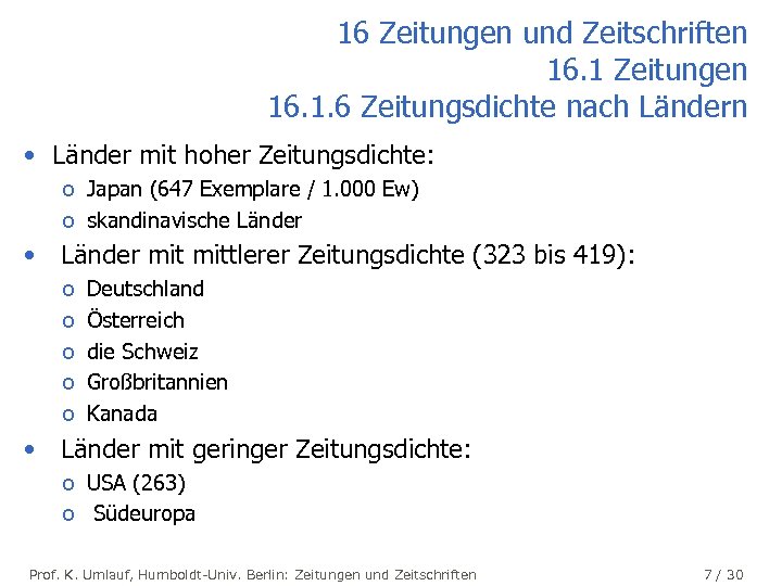 16 Zeitungen und Zeitschriften 16. 1 Zeitungen 16. 1. 6 Zeitungsdichte nach Ländern •