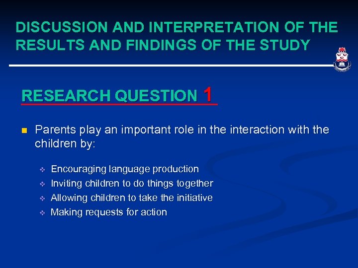 DISCUSSION AND INTERPRETATION OF THE RESULTS AND FINDINGS OF THE STUDY RESEARCH QUESTION 1