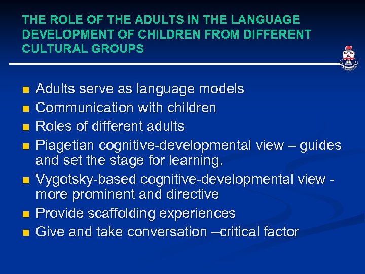 THE ROLE OF THE ADULTS IN THE LANGUAGE DEVELOPMENT OF CHILDREN FROM DIFFERENT CULTURAL