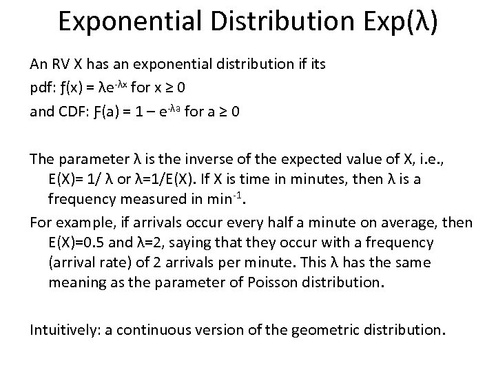 Exponential Distribution Exp(λ) An RV X has an exponential distribution if its pdf: ƒ(x)