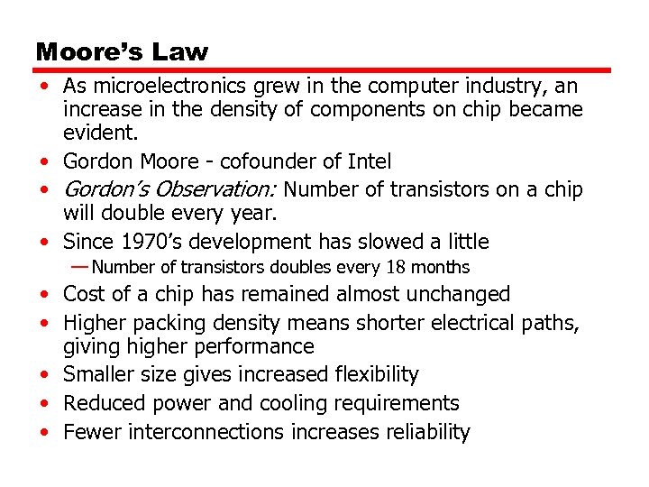 Moore’s Law • As microelectronics grew in the computer industry, an increase in the