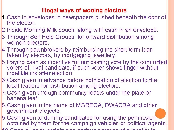 Illegal ways of wooing electors 1. Cash in envelopes in newspapers pushed beneath the