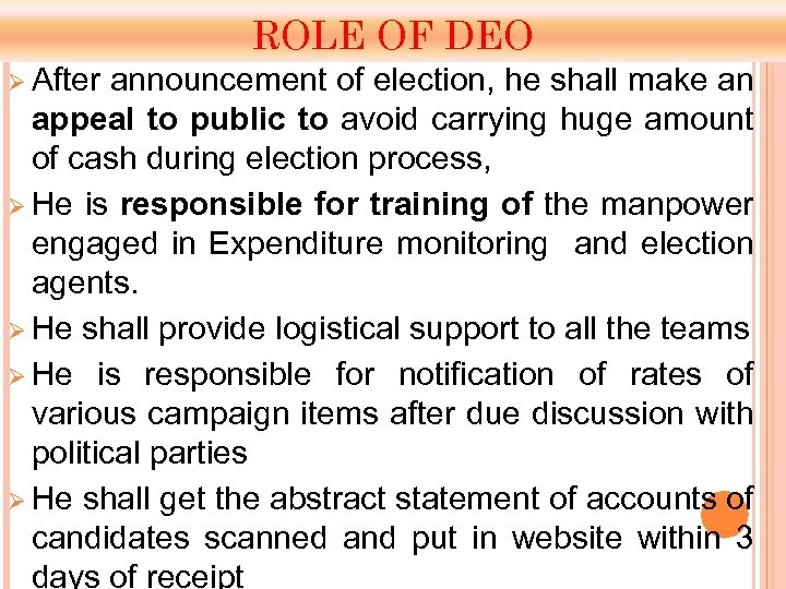 ROLE OF DEO Ø After announcement of election, he shall make an appeal to