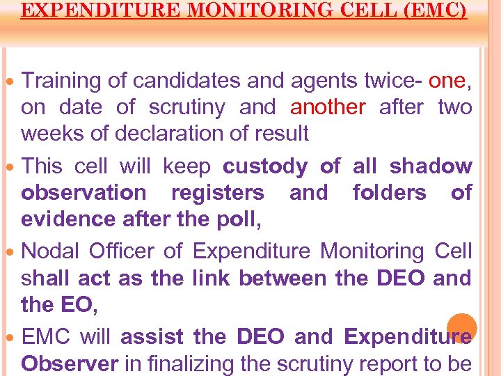 EXPENDITURE MONITORING CELL (EMC) Training of candidates and agents twice- one, on date of