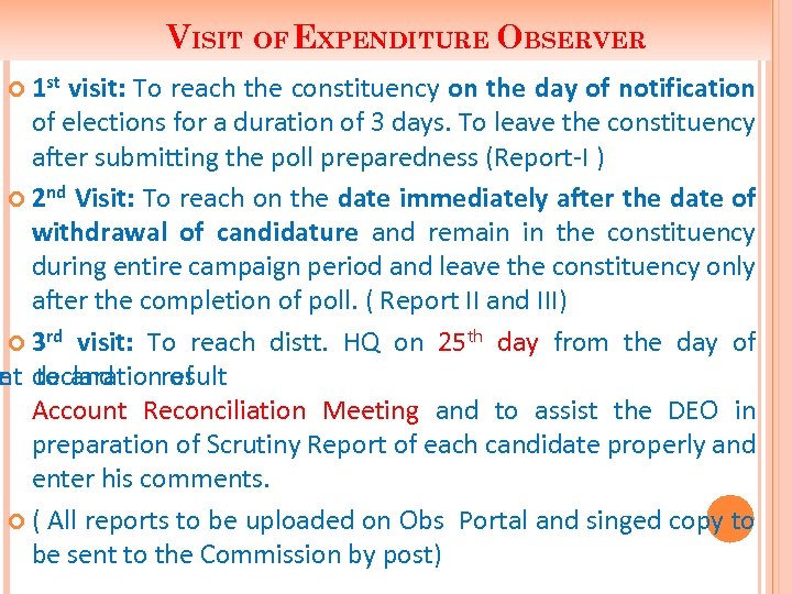 VISIT OF EXPENDITURE OBSERVER 1 st visit: To reach the constituency on the day