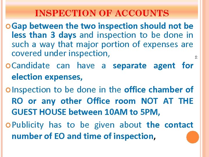 INSPECTION OF ACCOUNTS Gap 44 between the two inspection should not be less than