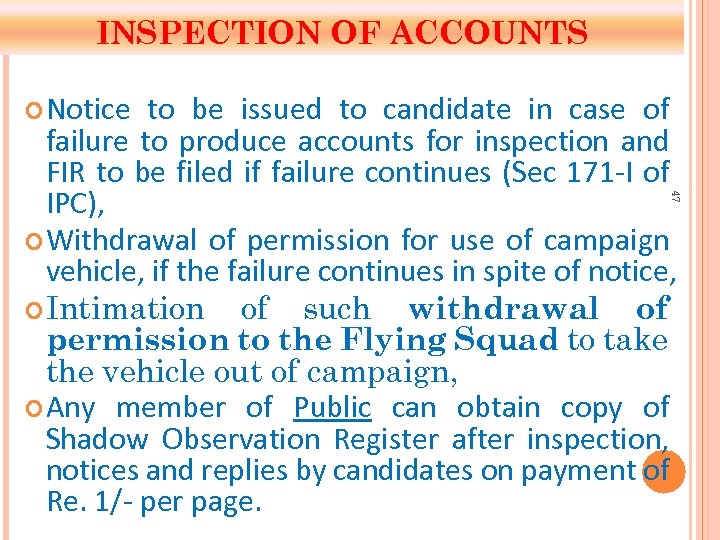 INSPECTION OF ACCOUNTS Notice 47 to be issued to candidate in case of failure