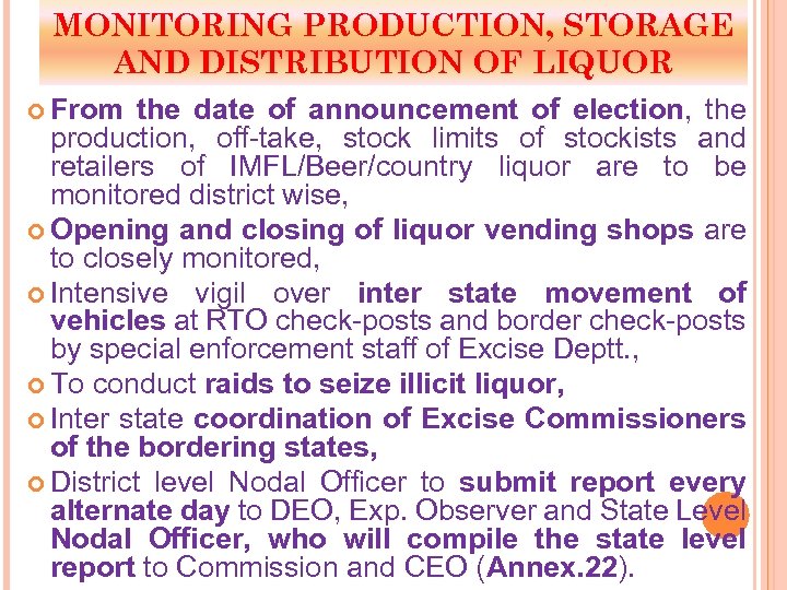 MONITORING PRODUCTION, STORAGE AND DISTRIBUTION OF LIQUOR From the date of announcement of election,