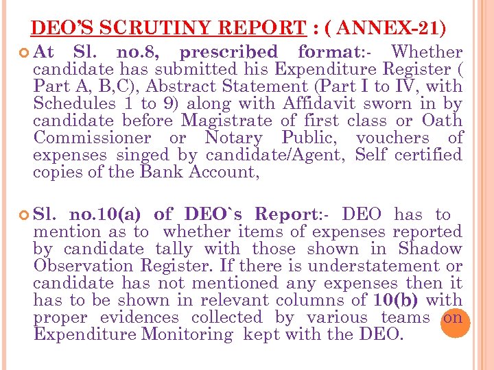 DEO’S SCRUTINY REPORT : ( ANNEX-21) Sl. no. 8, prescribed format: - Whether candidate