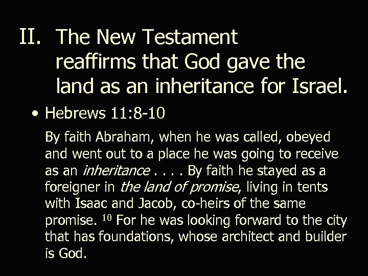 II. The New Testament reaffirms that God gave the land as an inheritance for