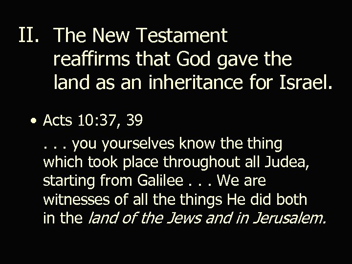 II. The New Testament reaffirms that God gave the land as an inheritance for