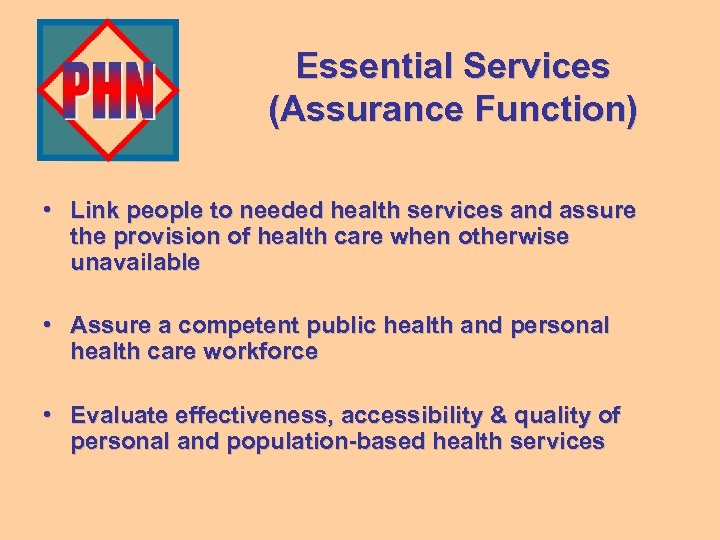 Essential Services (Assurance Function) • Link people to needed health services and assure the