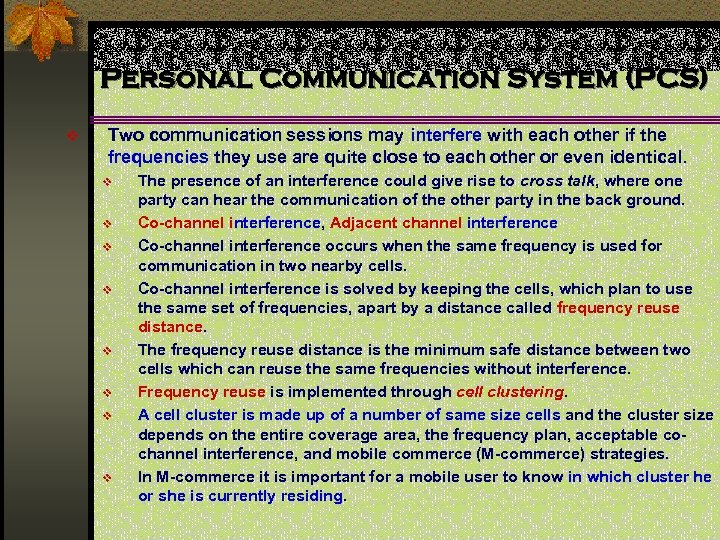 Personal Communication System (PCS) v Two communication sessions may interfere with each other if