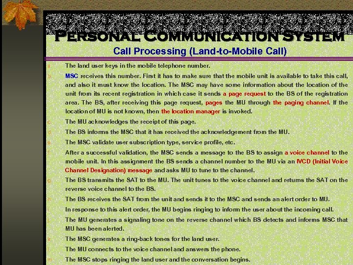 Personal Communication System Call Processing (Land-to-Mobile Call) a. The land user keys in the