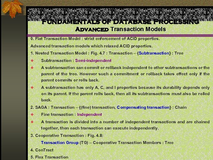 Fundamentals of Database Processing Advanced Transaction Models Advanced 0. Flat Transaction Model : strict