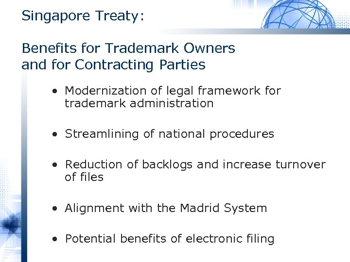 Singapore Treaty: Benefits for Trademark Owners and for Contracting Parties • Modernization of legal