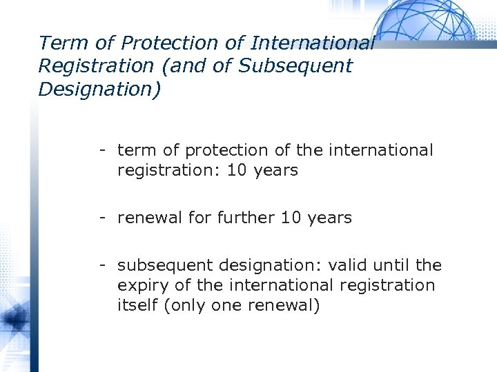 Term of Protection of International Registration (and of Subsequent Designation) - term of protection