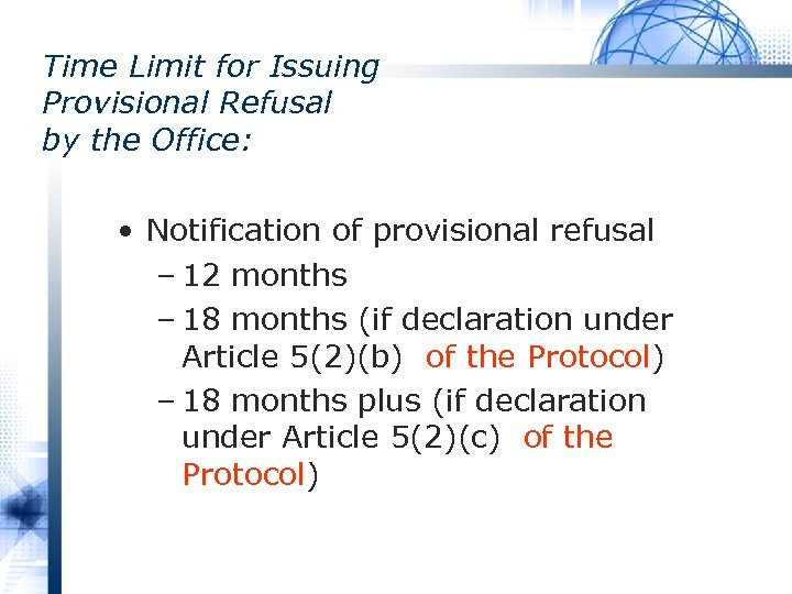 Time Limit for Issuing Provisional Refusal by the Office: • Notification of provisional refusal