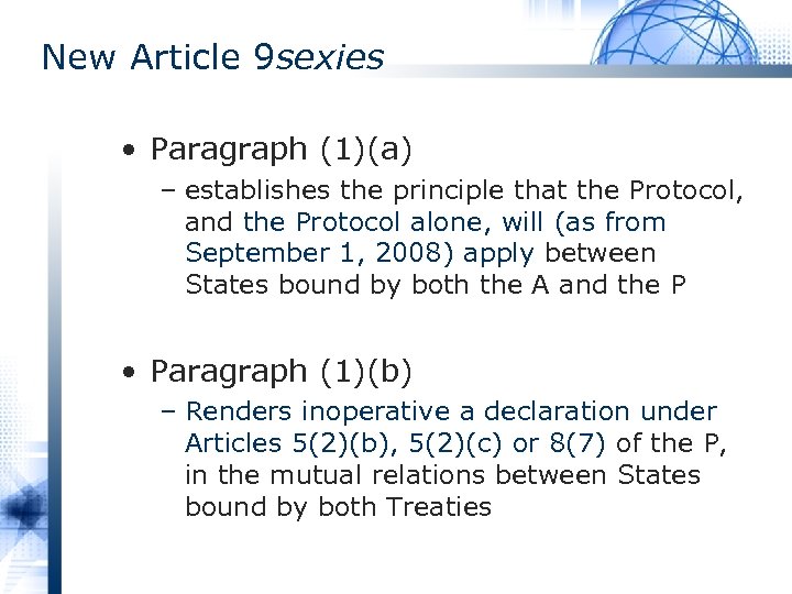 New Article 9 sexies • Paragraph (1)(a) – establishes the principle that the Protocol,