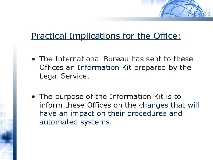  Practical Implications for the Office: • The International Bureau has sent to these