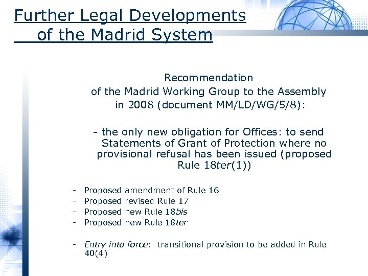 Further Legal Developments of the Madrid System Recommendation of the Madrid Working Group to