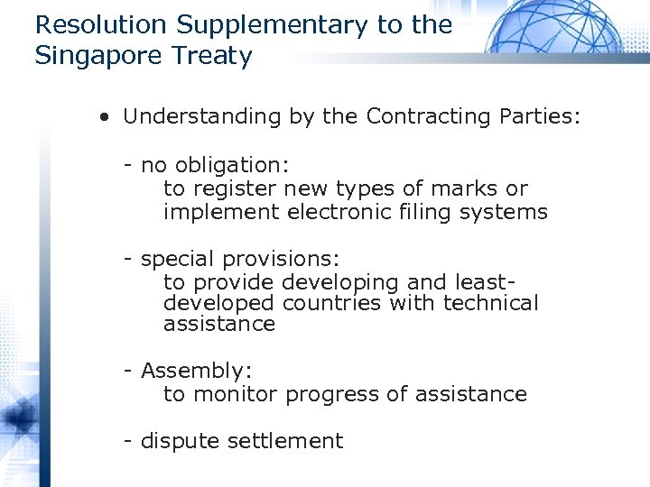 Resolution Supplementary to the Singapore Treaty • Understanding by the Contracting Parties: - no