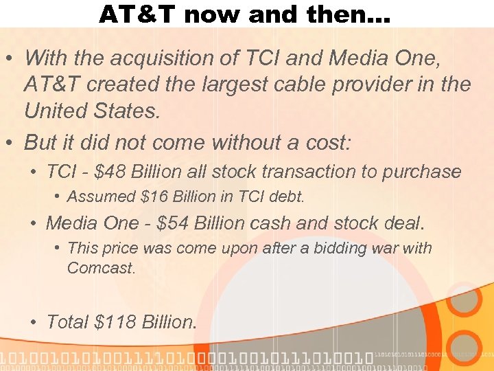 AT&T now and then… • With the acquisition of TCI and Media One, AT&T