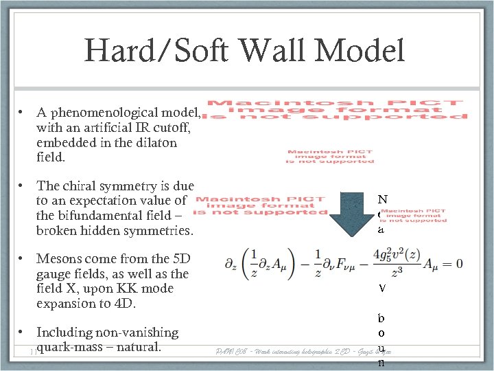 Hard/Soft Wall Model • A phenomenological model, with an artificial IR cutoff, embedded in