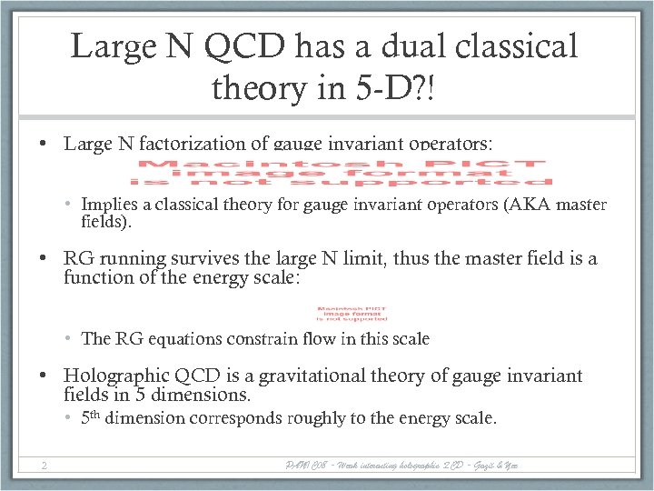 Large N QCD has a dual classical theory in 5 -D? ! • Large