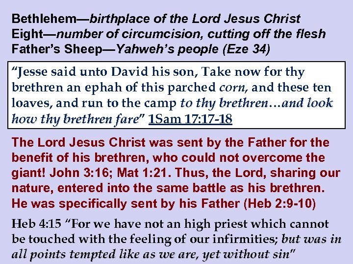 Bethlehem—birthplace of the Lord Jesus Christ Eight—number of circumcision, cutting off the flesh Father’s