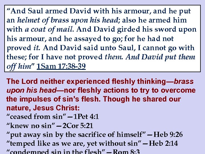 “And Saul armed David with his armour, and he put an helmet of brass