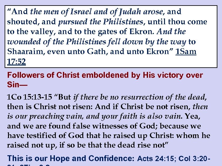 “And the men of Israel and of Judah arose, and arose shouted, and pursued