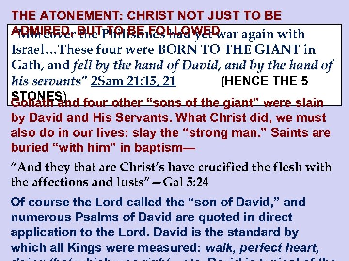 THE ATONEMENT: CHRIST NOT JUST TO BE ADMIRED, BUTPhilistines had yet war again with